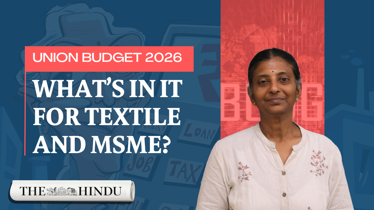 Watch: Union Budget 2026: what’s in it for textile and MSME?