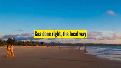 Goa Travel Tips: A Goenkar’s guide to visiting Goa without getting scammed |