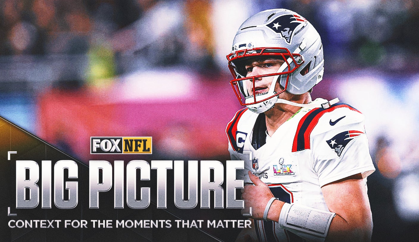 The Big Picture: Super Bowl LX a Baptism By Fire For Drake Maye, Patriots