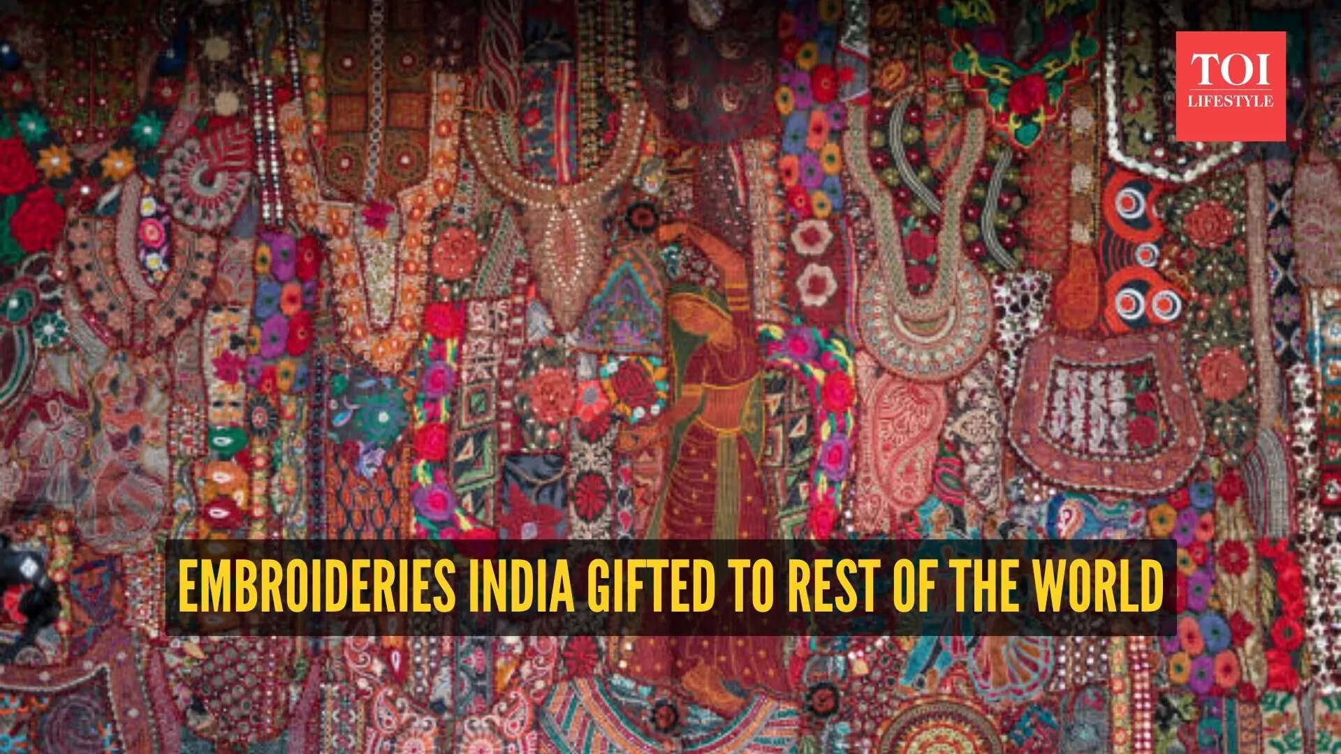 5 famous embroideries India gifted to the world