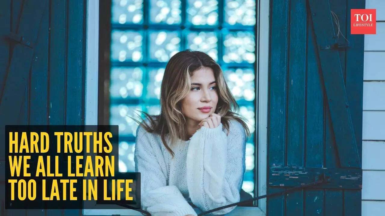 7 hard truths we all learn too late in life (But can use right now)