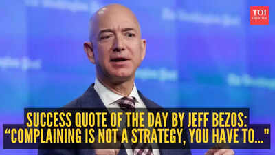 Jeff Bezos Quote: Success quote of the day by Jeff Bezos: “Complaining is not a strategy, you have to…”
